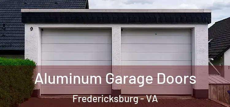  Aluminum Garage Doors Fredericksburg - VA