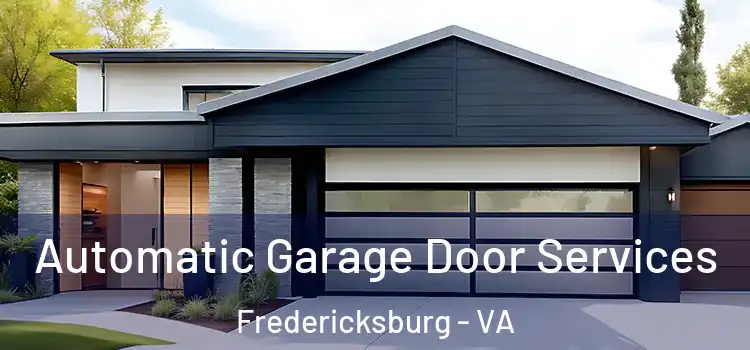  Automatic Garage Door Services Fredericksburg - VA