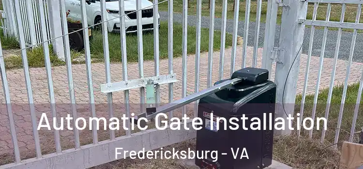  Automatic Gate Installation Fredericksburg - VA