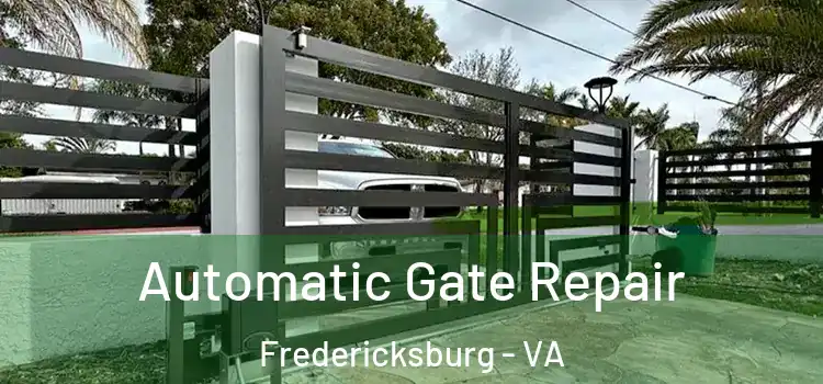 Automatic Gate Repair Fredericksburg - VA