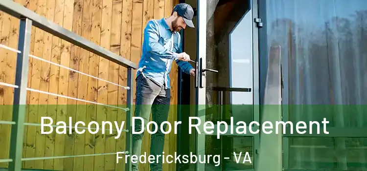  Balcony Door Replacement Fredericksburg - VA
