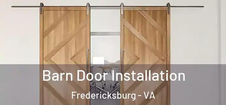 Barn Door Installation Fredericksburg - VA