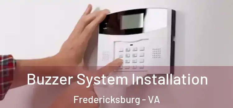 Buzzer System Installation Fredericksburg - VA