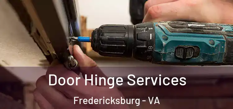 Door Hinge Services Fredericksburg - VA