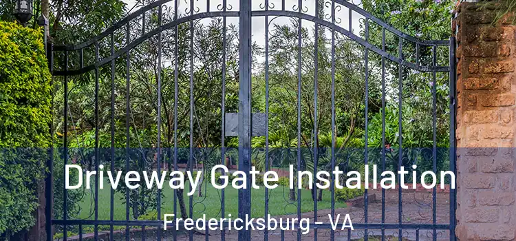 Driveway Gate Installation Fredericksburg - VA