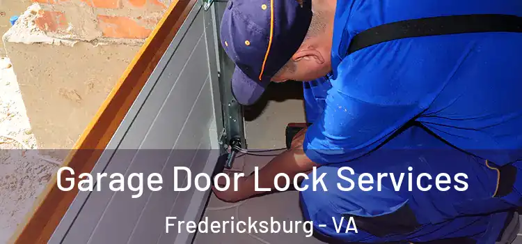  Garage Door Lock Services Fredericksburg - VA