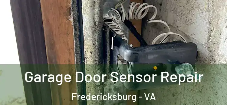 Garage Door Sensor Repair Fredericksburg - VA