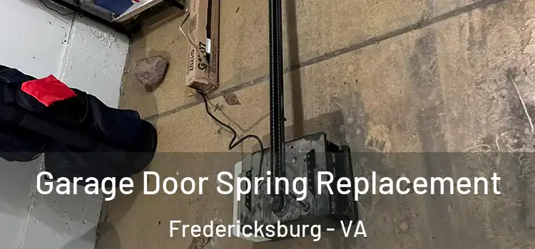  Garage Door Spring Replacement Fredericksburg - VA