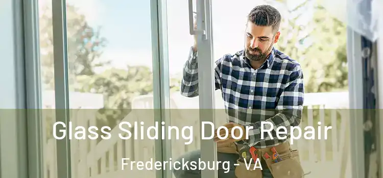 Glass Sliding Door Repair Fredericksburg - VA