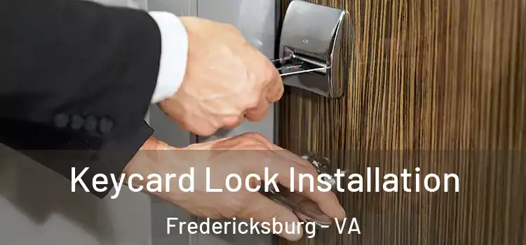 Keycard Lock Installation Fredericksburg - VA
