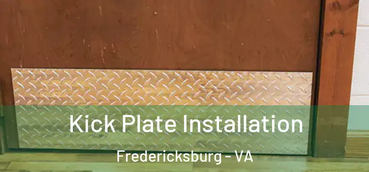  Kick Plate Installation Fredericksburg - VA