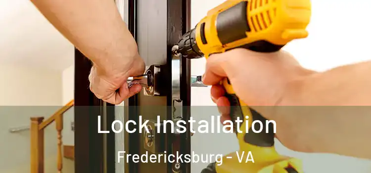 Lock Installation Fredericksburg - VA