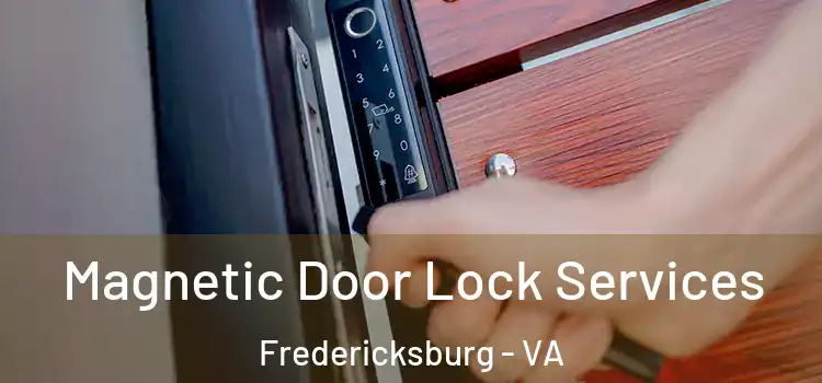Magnetic Door Lock Services Fredericksburg - VA