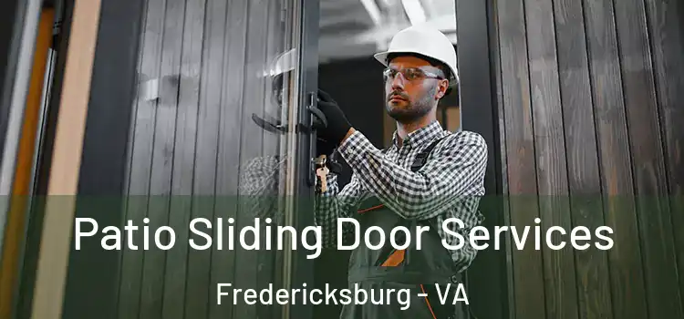 Patio Sliding Door Services Fredericksburg - VA