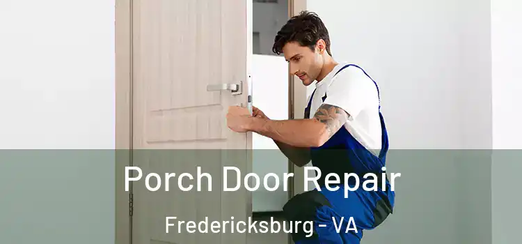  Porch Door Repair Fredericksburg - VA