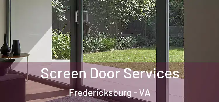 Screen Door Services Fredericksburg - VA