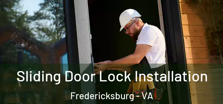 Sliding Door Lock Installation Fredericksburg - VA