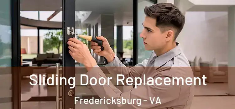 Sliding Door Replacement Fredericksburg - VA