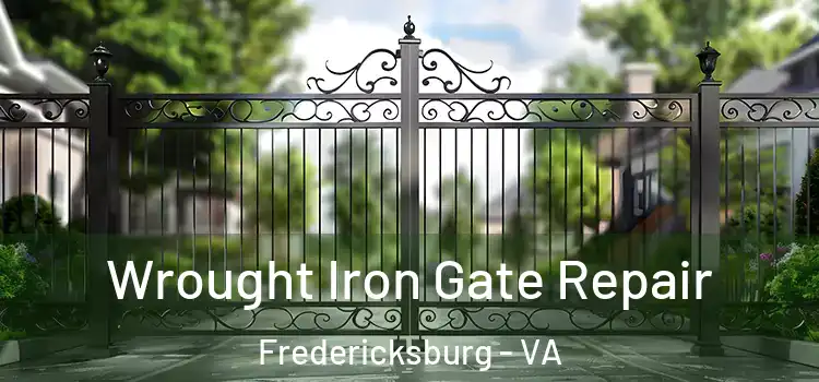 Wrought Iron Gate Repair Fredericksburg - VA